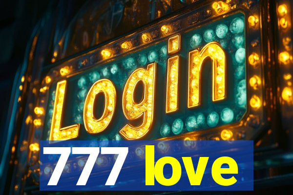 777 love