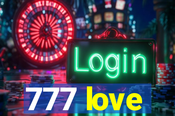 777 love