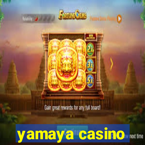 yamaya casino