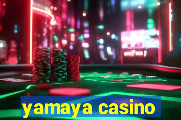 yamaya casino