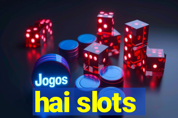 hai slots