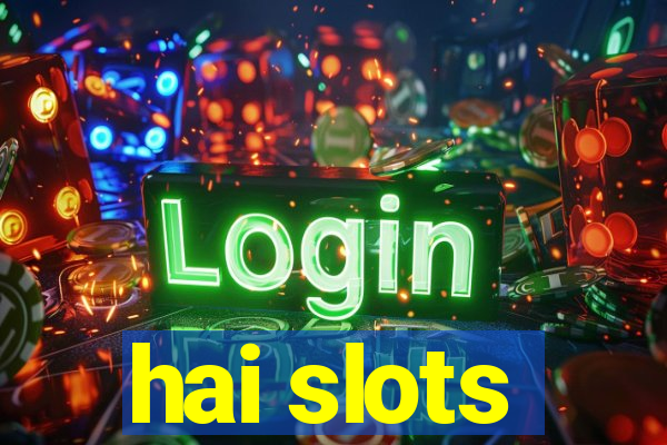 hai slots