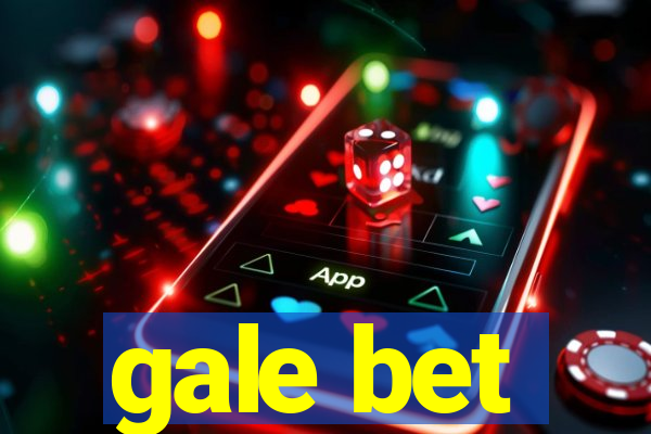 gale bet