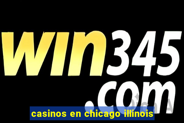 casinos en chicago illinois