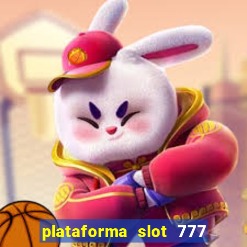 plataforma slot 777 paga mesmo