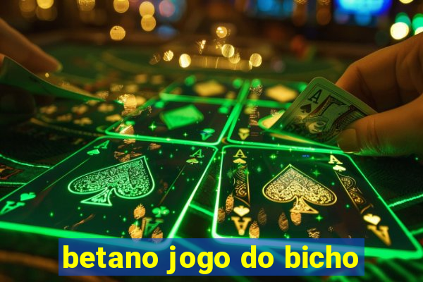 betano jogo do bicho