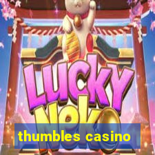 thumbles casino