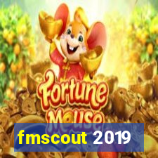 fmscout 2019