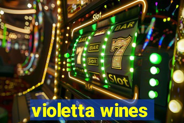 violetta wines