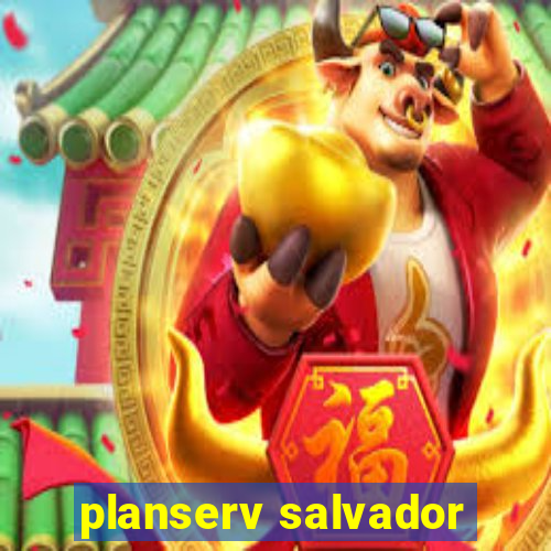 planserv salvador