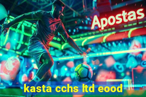 kasta cchs ltd eood