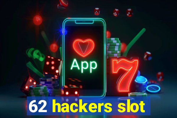 62 hackers slot