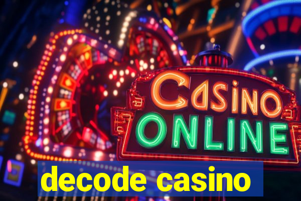 decode casino