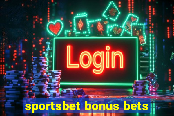 sportsbet bonus bets