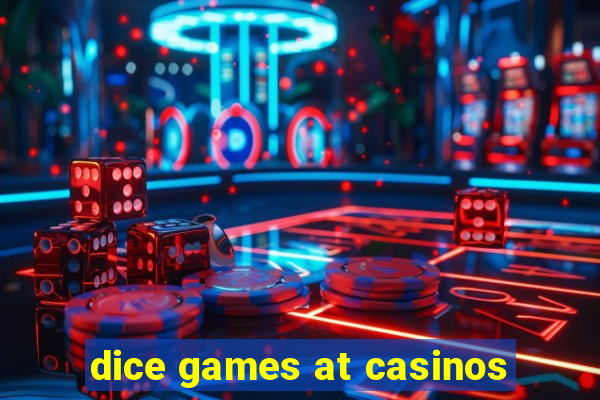 dice games at casinos