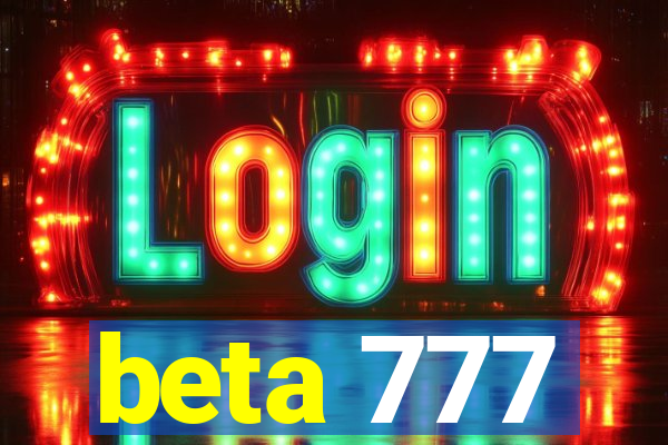 beta 777