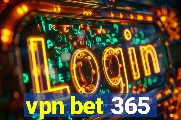 vpn bet 365