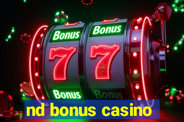 nd bonus casino