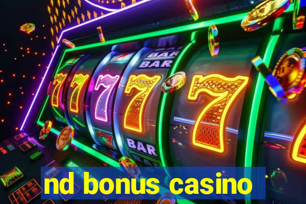 nd bonus casino