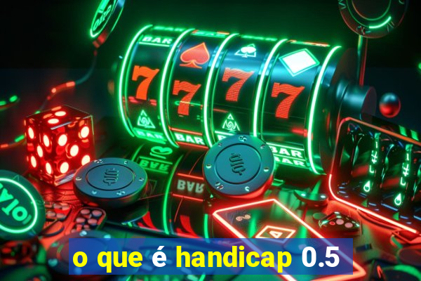 o que é handicap 0.5