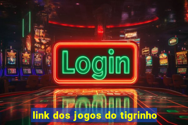 link dos jogos do tigrinho