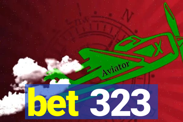 bet 323