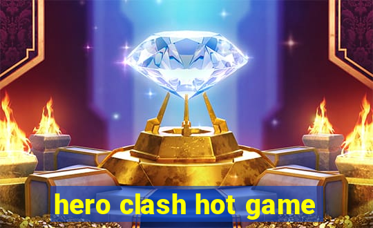 hero clash hot game