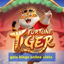 gala bingo online slots