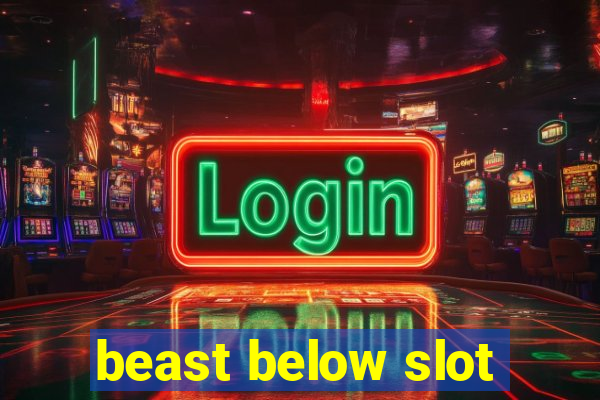 beast below slot