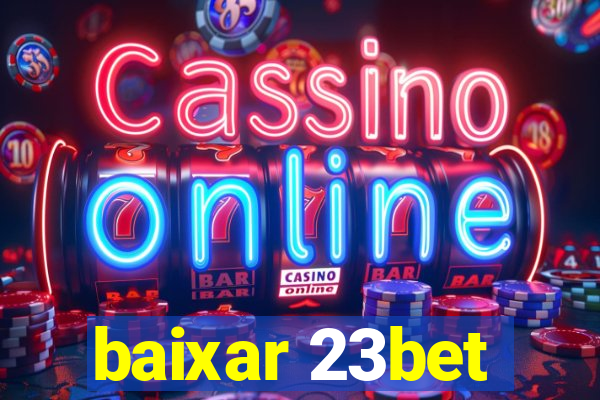 baixar 23bet