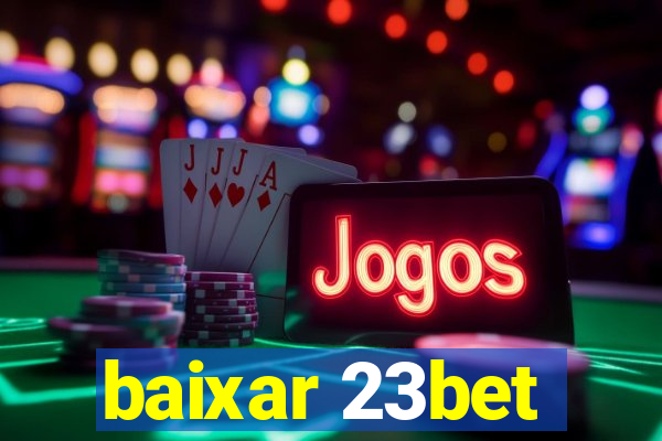 baixar 23bet