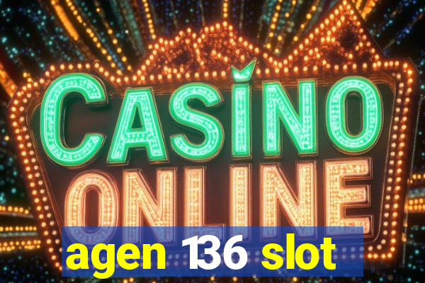 agen 136 slot