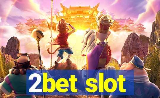 2bet slot