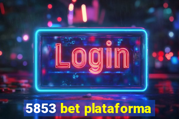 5853 bet plataforma