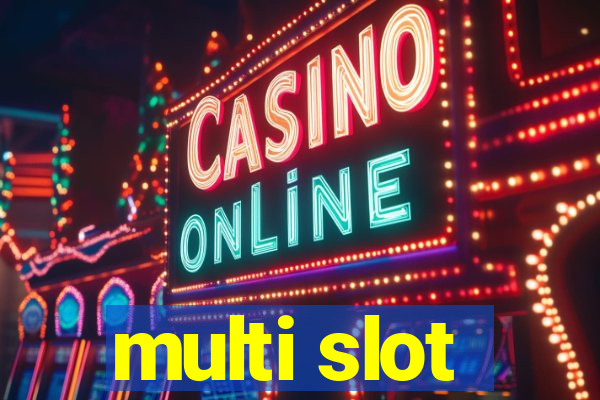 multi slot