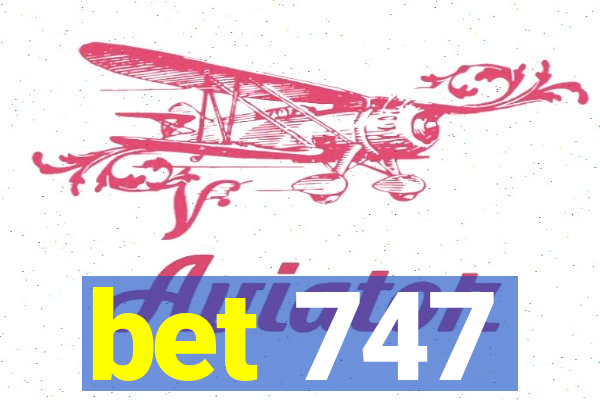 bet 747