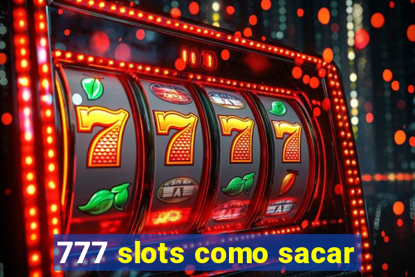 777 slots como sacar