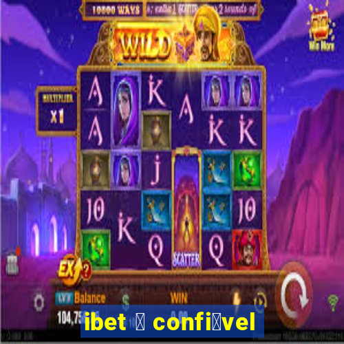 ibet 茅 confi谩vel