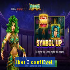 ibet 茅 confi谩vel