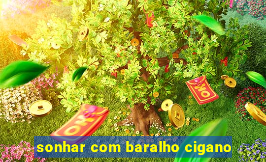 sonhar com baralho cigano