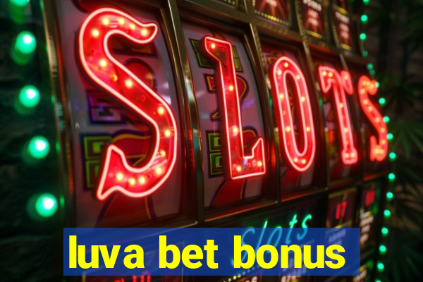 luva bet bonus