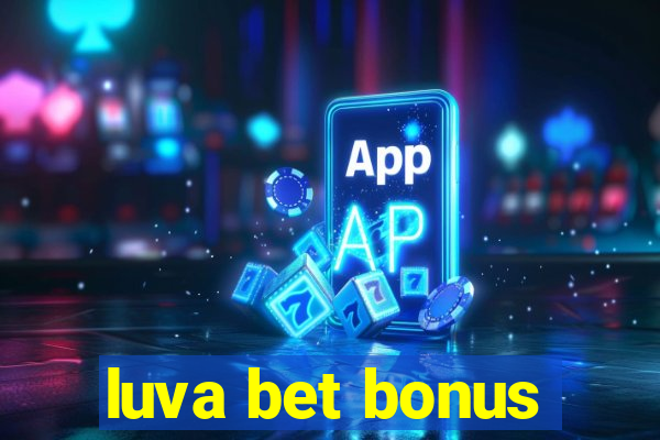 luva bet bonus