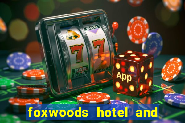 foxwoods hotel and casino in connecticut