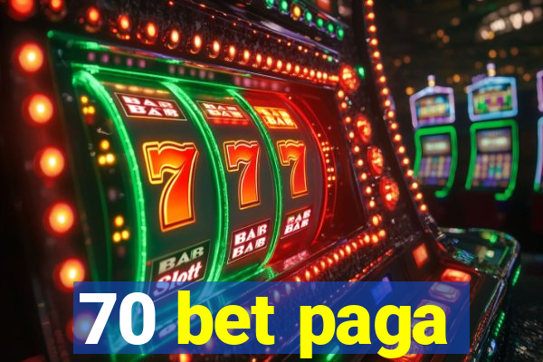 70 bet paga