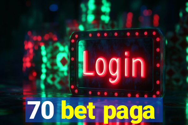 70 bet paga