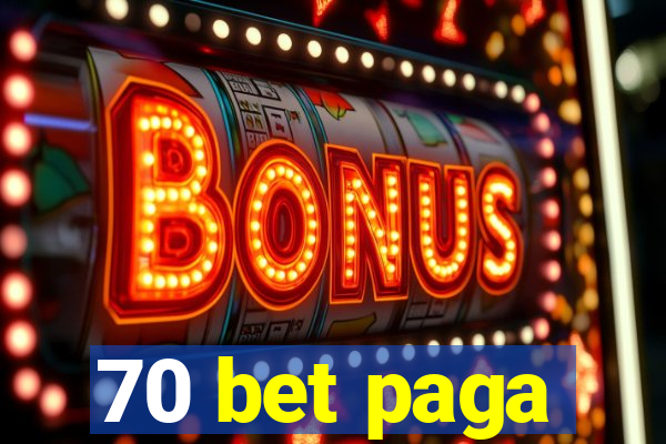 70 bet paga