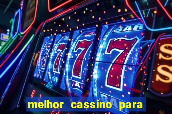 melhor cassino para ganhar dinheiro