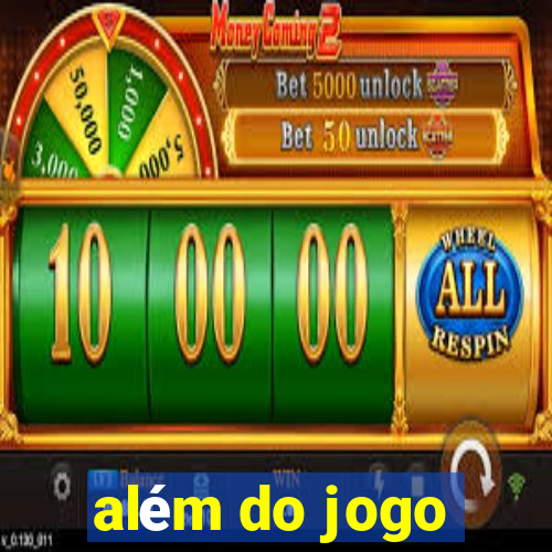 além do jogo