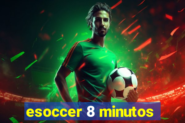 esoccer 8 minutos