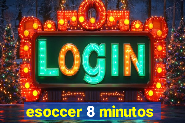 esoccer 8 minutos